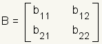B=[b11,b12,b21,b22] square matrix