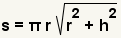 S=squareroot(r^2+h^2)