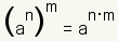 (a^n)^m=a^(n*m)