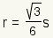 r= (raíz cuadrada de 3)/6*s