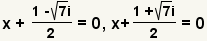x+ (1-square raíz (7) i) /2)=0, x+ (1+square raíz (7) i) /2)=0