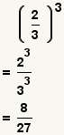 (2/3)^3=(2^3/3^3)=8/27