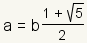 a=b(1+squareroot(5))/2
