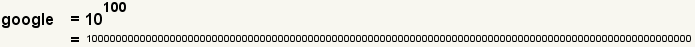 googol=10^100=10000000000000000000000000000000000000000000000000000000000000000000000000000000000000000000000000000