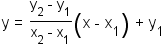 y = (y2-y1)/(x2-x1)(x - x1) + y1