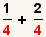 (1/4)+(2/4) with the 4s highlighted.