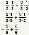 (2/2)*(1/3)+(3/3)*(1/2)=(2*1)/(2*3)+(3*1)/(3*2)=(2/6)+(3/6)