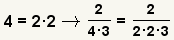 4=2*2 implies that 2/(3*4) = (2)/(3*2*2)