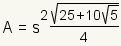 A=t^2*square root(25+10*square root(5))/4.