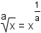 a radical(x) = x^(1/a)