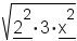 radical(underline(2^2)*3*underline(x^2))
