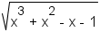 radical(x^3+x^2-x-1)