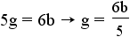 5g = 6b implies g = (6b/5)