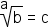 the a root of b equal c