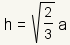 h=square root(2/3)*a