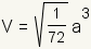 V=square root(1/72)*a^3