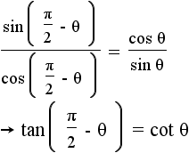 cos(pi/2 - theta) / sin(pi/2 - theta) = sin theta / cos theta implies cot(pi/2 - theta) = tan theta 
