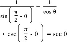 1 / cos(pi/2 - theta) = 1 / sin( theta) implies sec(pi/2 - theta) = csc(theta)