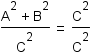(A^2 + B^2)/C^2 = C^2/C^2