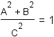 (A^2 + B^2)/C^2 = 1