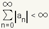 The sum from n=0 to infinity of the absolute value of a sub n is less than infinity.