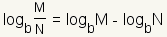 log base b of M divided by N equals log base b M minus log base b N.
