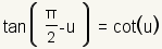 tan(pi/2-u)=cot(u)