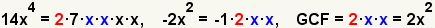 14x^4=2*7*x*x*x*x, -2x^2=-1*2*x*x, GCF=2*x*x=2x^2 with the factors '2' highlighted and two factors 'x' highlighted.