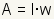 A=l*w