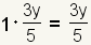 1* (3*y)/(5)=3y/5