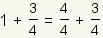 1+3/4 = 4/4+3/4