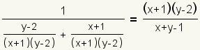 /(1 (x+1)+1/(y-2))= (x-1+y)/((x+1) (y-2))