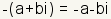 - (a+bi) = - uno-BI