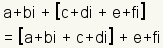 (a+bi)+[(c+di)+(e+fi)]=[(a+bi)+(c+di)]+(e+fi)