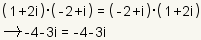 (1+2i) * (- 2+i) = (- 2+i) * (1+2i) implica -4-3i=-4-3i