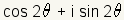 cos(2*theta)+i*sin(2*theta)