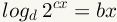 log base d(2^(cx))=bx