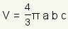 V= (4/3)*pi*a*b*c