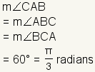 measure of angle CAB = measure of angle ABC = measure of angle BCA = 60 degrees = pi/3 radians.