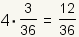 4*(3/36)=12/36