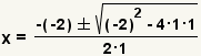 x=(-(-2)+-square root((-2)^2-4*1*1))/(2*1)