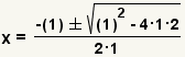 x= (- 1+-square raíz (1^2-4*1*2))/(2*1)