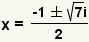 x= (- 1+-square raíz (7) i) /2