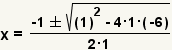 x= (- raíz 1+-square (1^2-4*1* (- 6)))/(2*1)