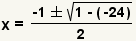 x= (- raíz 1+-square (1 (- 24)))/2