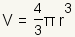 V= (4/3) pi*r^3