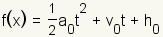 f (x)= (el 1/2) a0*x^2+v0*x+h0