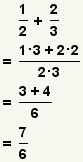 (el 1/2) + (2/3)= (1*3+2*2)/(2*3)= (3+4)/6=7/6