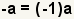 -a=(-1)*a