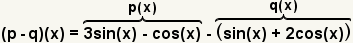 (p-q)(x)=3sin(x)-cos(x)-(sin(x)+2cos(x))